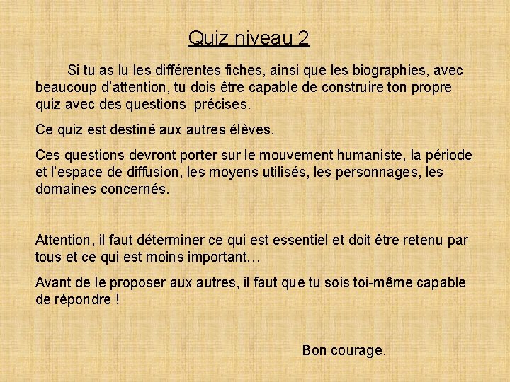  Quiz niveau 2 Si tu as lu les différentes fiches, ainsi que les