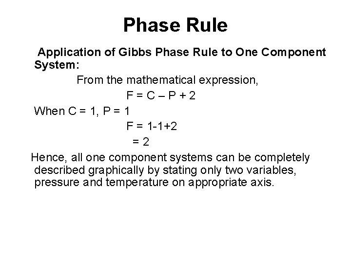 Phase Rule Application of Gibbs Phase Rule to One Component System: From the mathematical