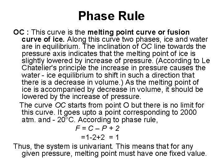 Phase Rule OC : This curve is the melting point curve or fusion curve