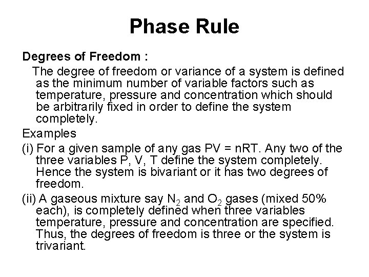 Phase Rule Degrees of Freedom : The degree of freedom or variance of a