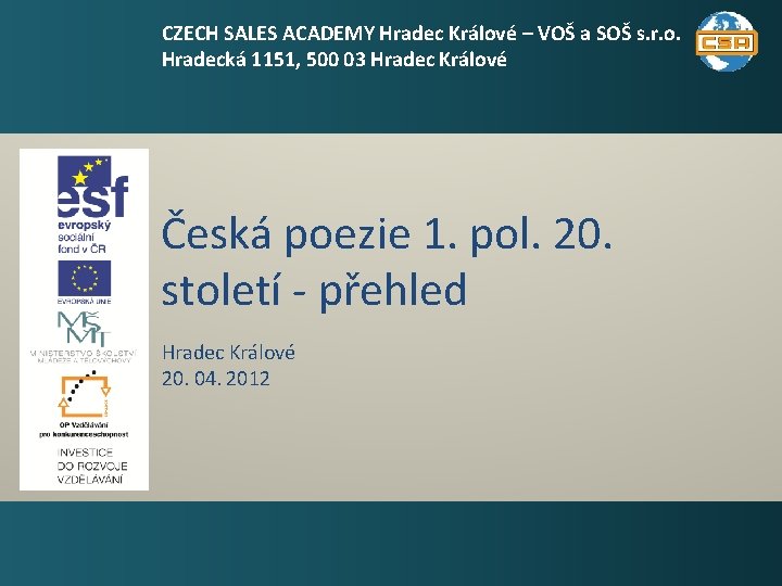 CZECH SALES ACADEMY Hradec Králové – VOŠ a SOŠ s. r. o. Hradecká 1151,