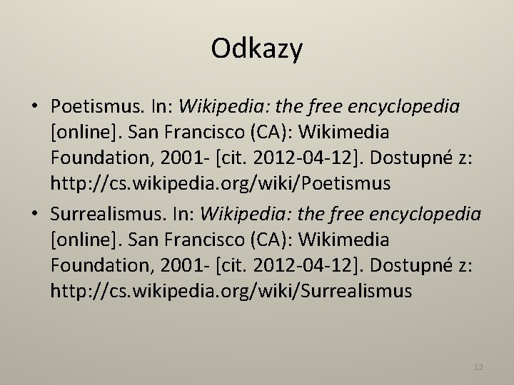 Odkazy • Poetismus. In: Wikipedia: the free encyclopedia [online]. San Francisco (CA): Wikimedia Foundation,