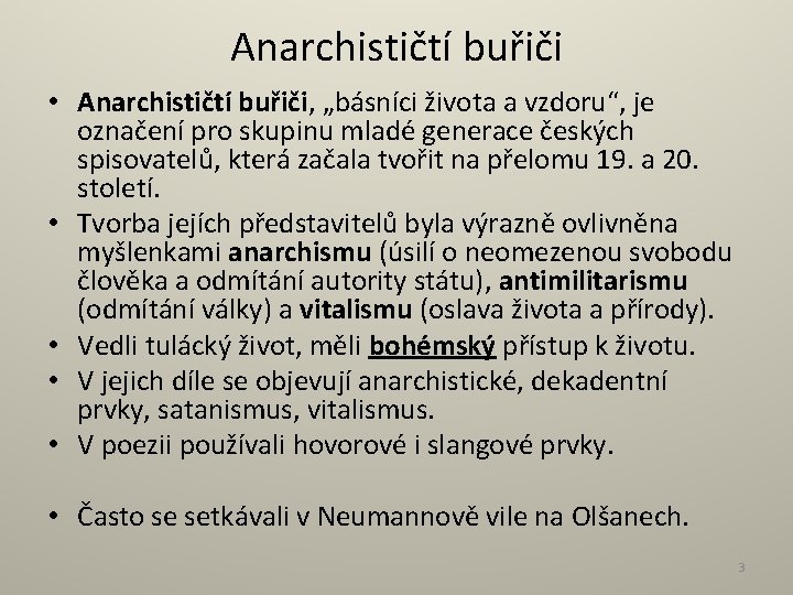 Anarchističtí buřiči • Anarchističtí buřiči, „básníci života a vzdoru“, je označení pro skupinu mladé