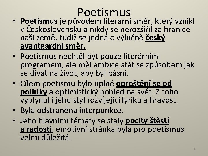 Poetismus • Poetismus je původem literární směr, který vznikl v Československu a nikdy se