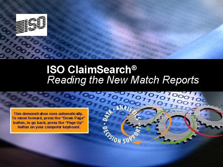 ® ISO Claim. Search � Reading the New Match Reports This demonstration runs automatically.