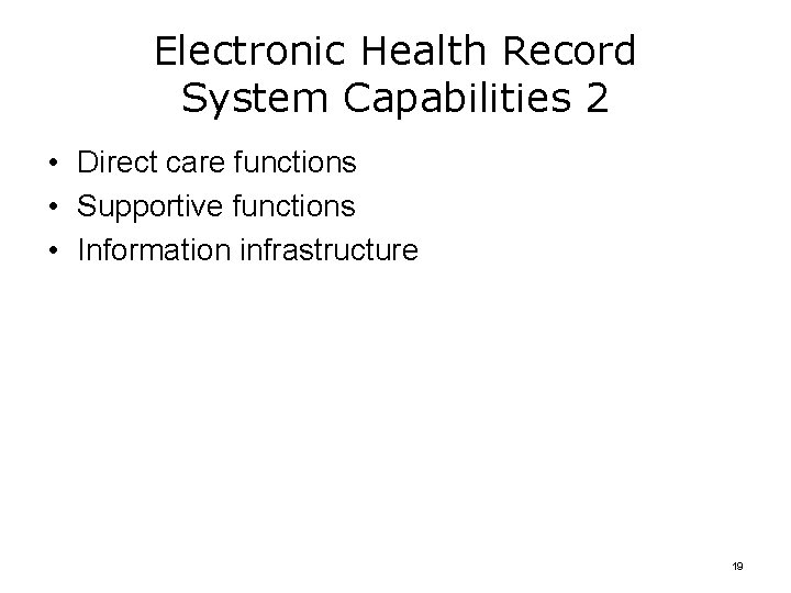 Electronic Health Record System Capabilities 2 • Direct care functions • Supportive functions •