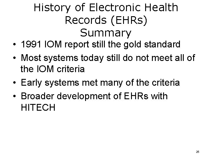 History of Electronic Health Records (EHRs) Summary • 1991 IOM report still the gold