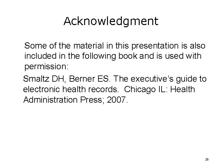 Acknowledgment Some of the material in this presentation is also included in the following