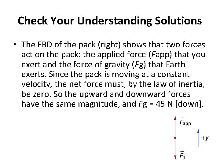 Check Your Understanding Solutions • The FBD of the pack (right) shows that two