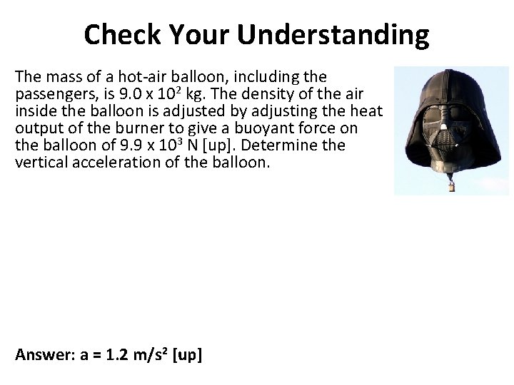 Check Your Understanding The mass of a hot-air balloon, including the passengers, is 9.