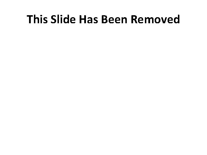 This Slide Has Been Removed 