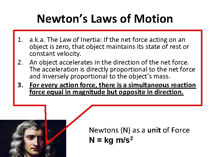 Newton’s Laws of Motion 1. a. k. a. The Law of Inertia: If the