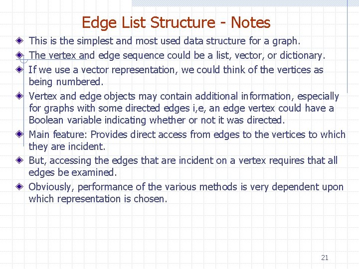 Edge List Structure - Notes This is the simplest and most used data structure