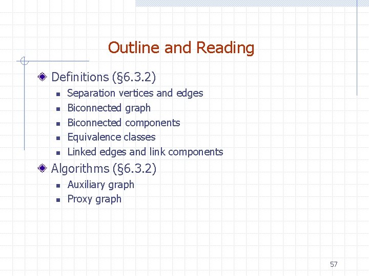 Outline and Reading Definitions (§ 6. 3. 2) n n n Separation vertices and