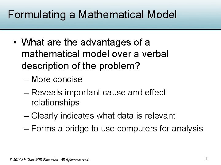 Formulating a Mathematical Model • What are the advantages of a mathematical model over