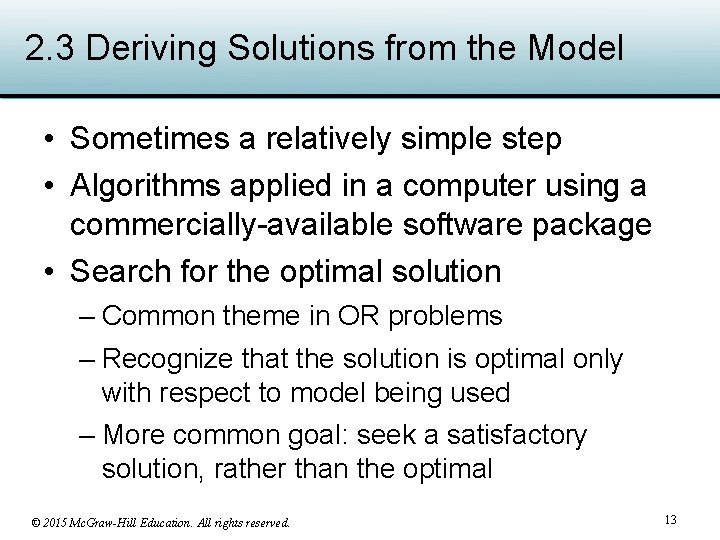 2. 3 Deriving Solutions from the Model • Sometimes a relatively simple step •