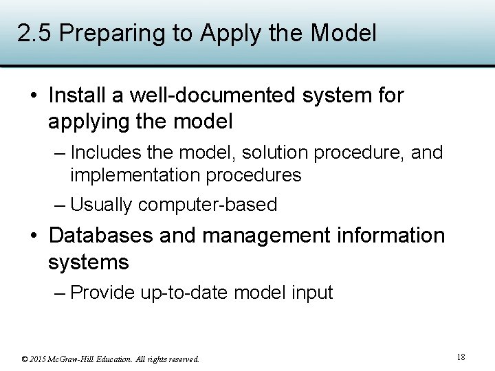 2. 5 Preparing to Apply the Model • Install a well-documented system for applying