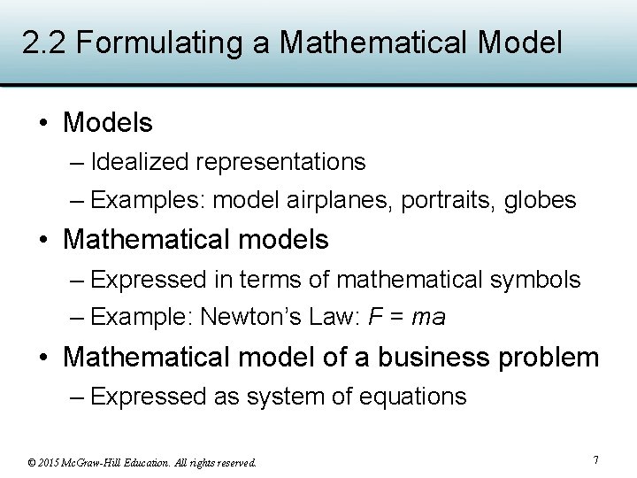 2. 2 Formulating a Mathematical Model • Models – Idealized representations – Examples: model