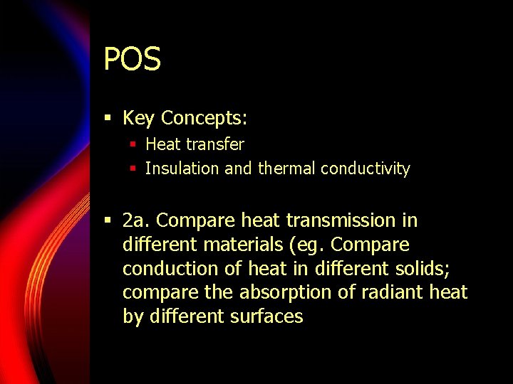 POS § Key Concepts: § Heat transfer § Insulation and thermal conductivity § 2