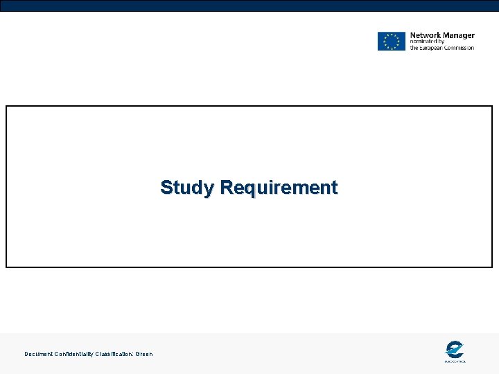 Study Requirement Document Confidentiality Classification: Green 