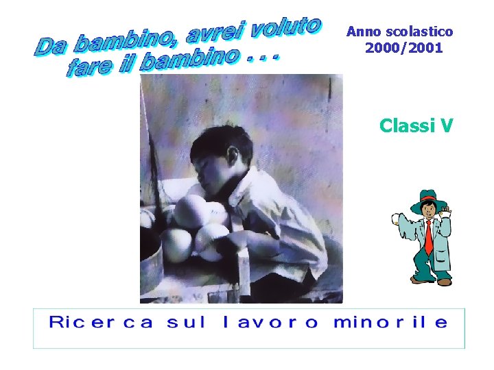 Anno scolastico 2000/2001 Classi V 