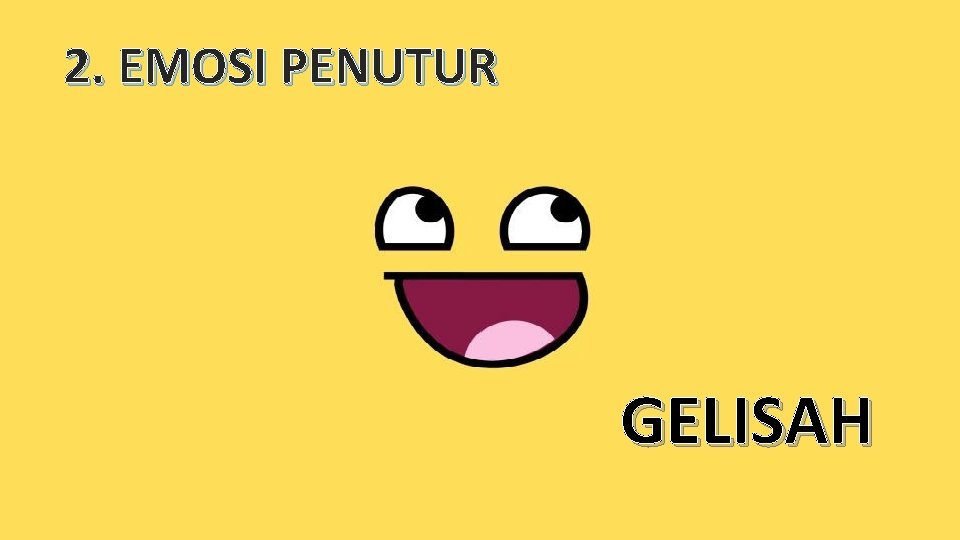 2. EMOSI PENUTUR GELISAH 