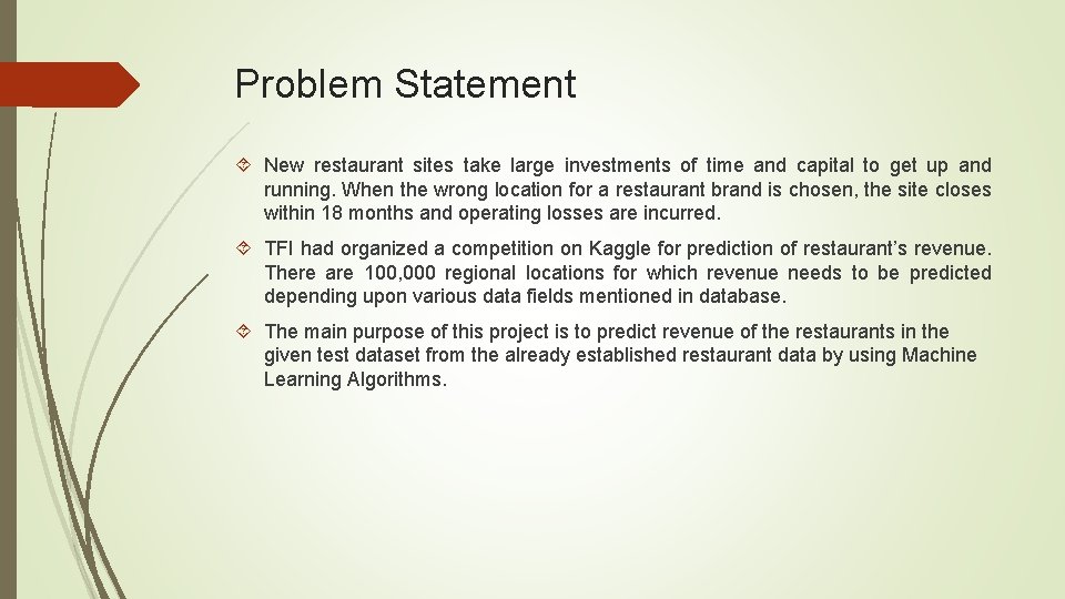 Problem Statement New restaurant sites take large investments of time and capital to get