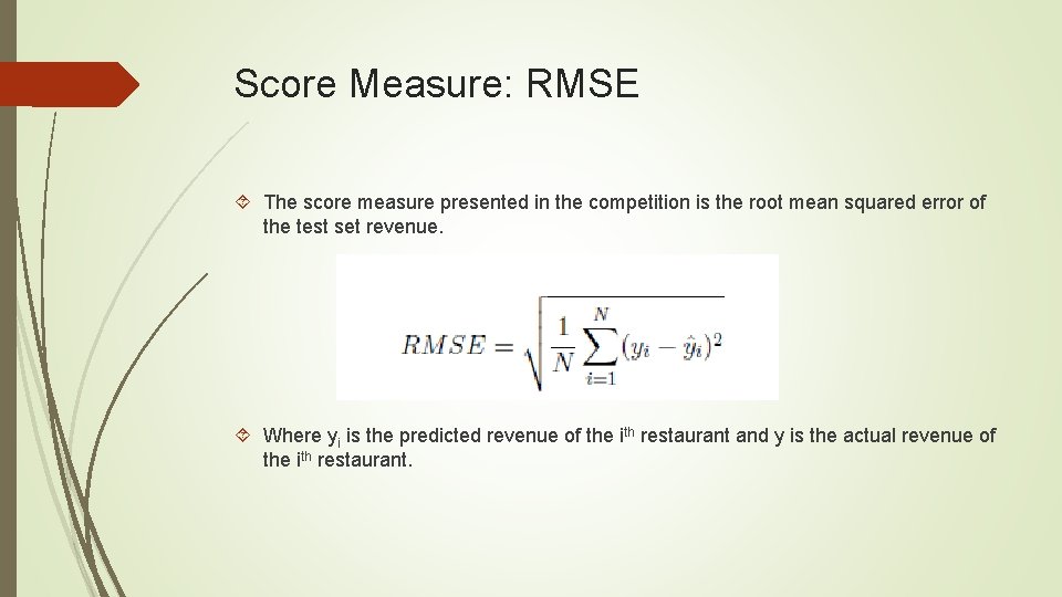 Score Measure: RMSE The score measure presented in the competition is the root mean