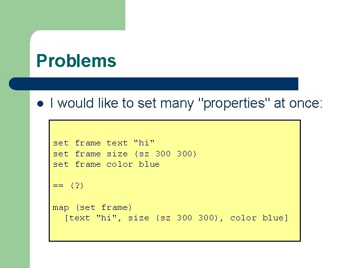 Problems l I would like to set many "properties" at once: set frame text