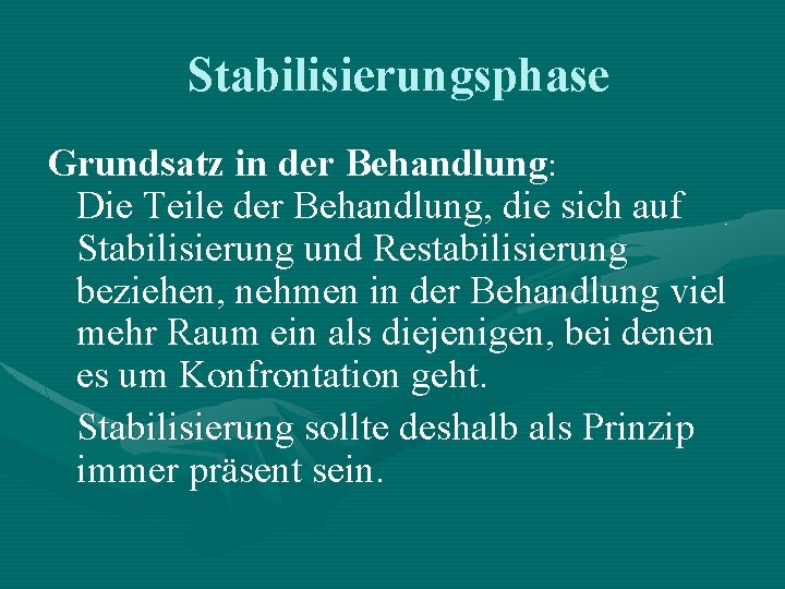 Stabilisierungsphase Grundsatz in der Behandlung: Die Teile der Behandlung, die sich auf Stabilisierung und Stabilisierungsphase Grundsatz in der Behandlung: Die Teile der Behandlung, die sich auf Stabilisierung und