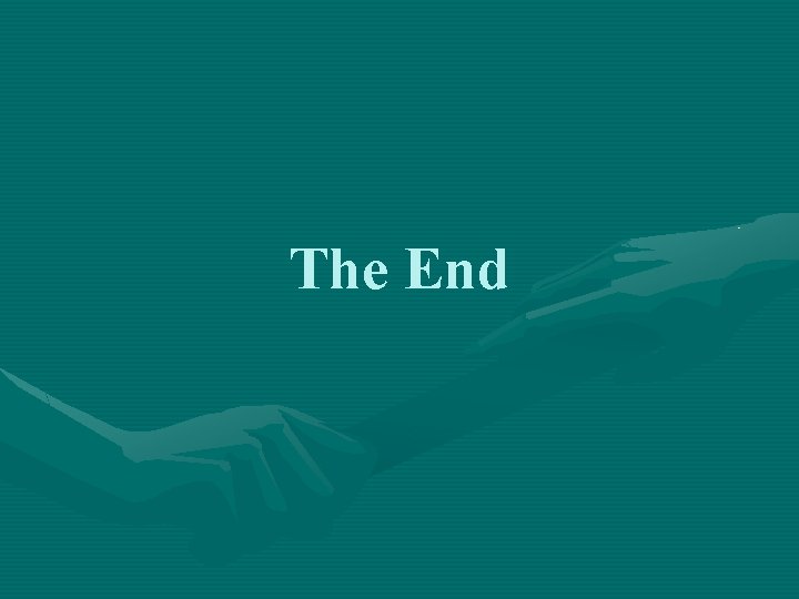 The End The End