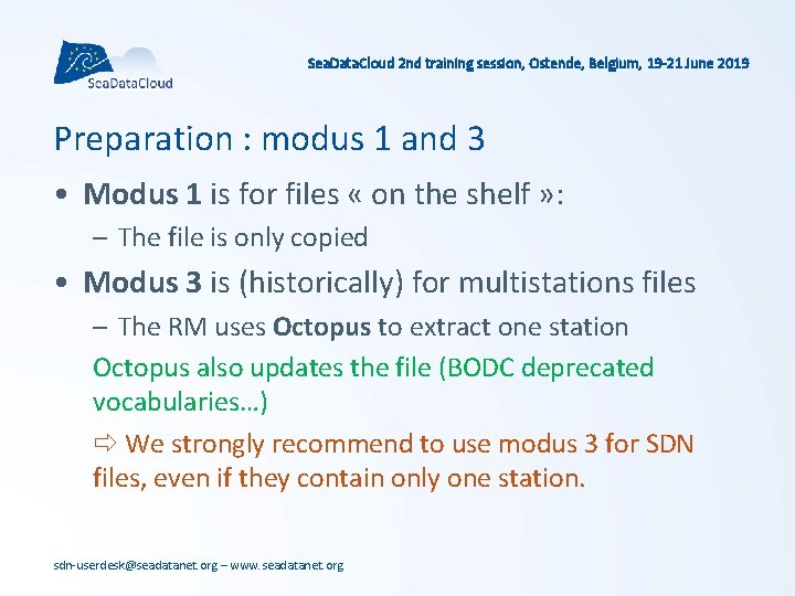 Sea. Data. Cloud 2 nd training session, Ostende, Belgium, 19 -21 June 2019 Preparation