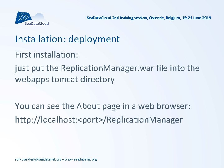 Sea. Data. Cloud 2 nd training session, Ostende, Belgium, 19 -21 June 2019 Installation: