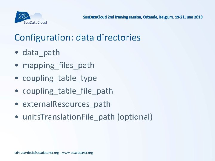 Sea. Data. Cloud 2 nd training session, Ostende, Belgium, 19 -21 June 2019 Configuration: