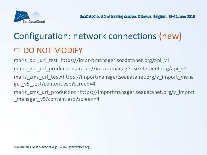 Sea. Data. Cloud 2 nd training session, Ostende, Belgium, 19 -21 June 2019 Configuration:
