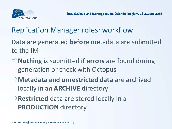 Sea. Data. Cloud 2 nd training session, Ostende, Belgium, 19 -21 June 2019 Replication