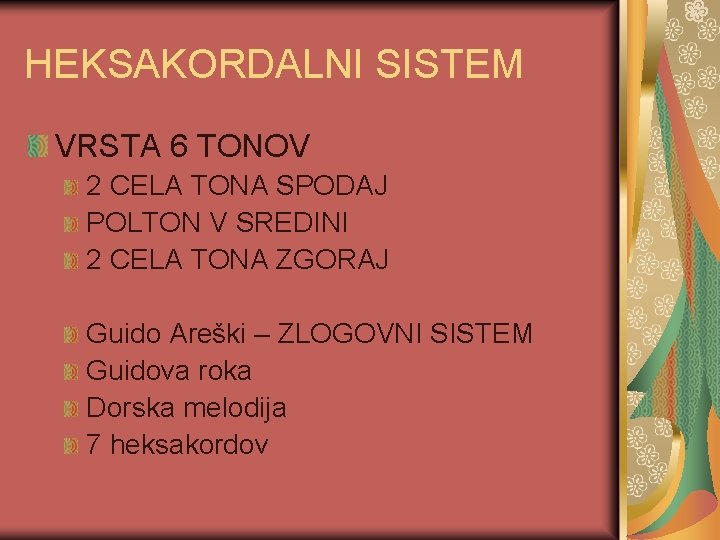 HEKSAKORDALNI SISTEM VRSTA 6 TONOV 2 CELA TONA SPODAJ POLTON V SREDINI 2 CELA