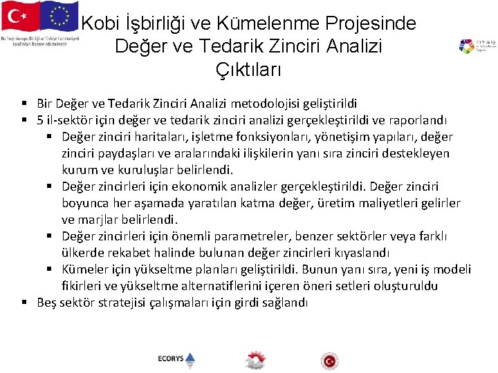 Kobi İşbirliği ve Kümelenme Projesinde Değer ve Tedarik Zinciri Analizi Çıktıları § Bir Değer