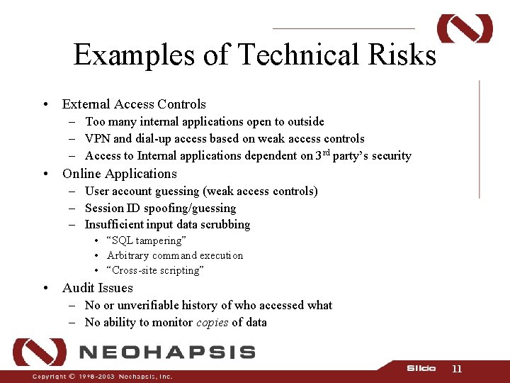 Examples of Technical Risks • External Access Controls – Too many internal applications open