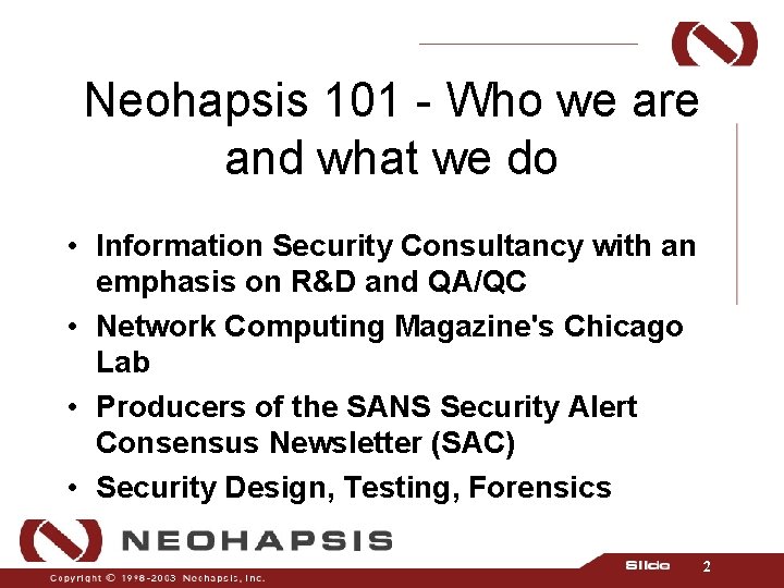 Neohapsis 101 - Who we are and what we do • Information Security Consultancy