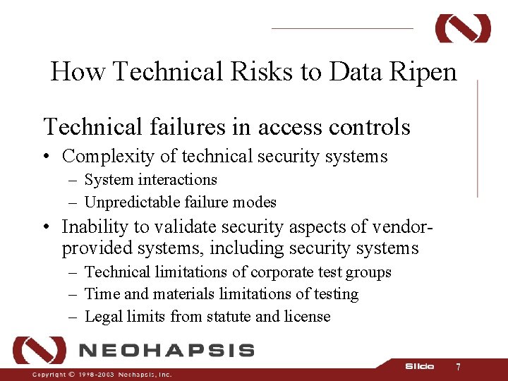 How Technical Risks to Data Ripen Technical failures in access controls • Complexity of