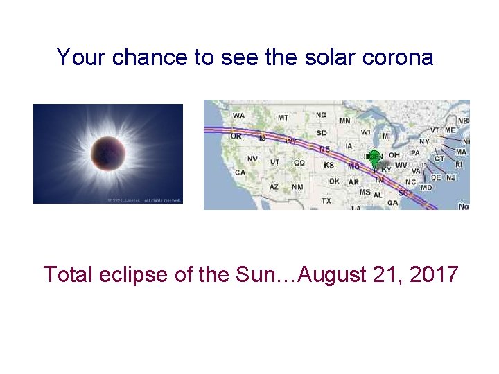 Your chance to see the solar corona Total eclipse of the Sun…August 21, 2017