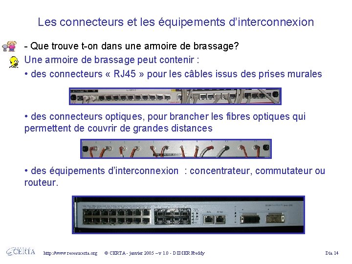 Les connecteurs et les équipements d’interconnexion - Que trouve t-on dans une armoire de