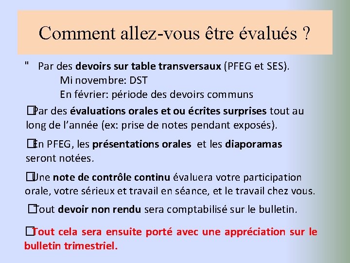 Comment allez-vous être évalués ? " Par des devoirs sur table transversaux (PFEG et