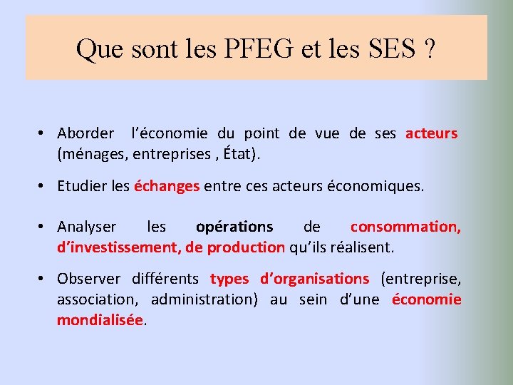 Que sont les PFEG et les SES ? • Aborder l’économie du point de