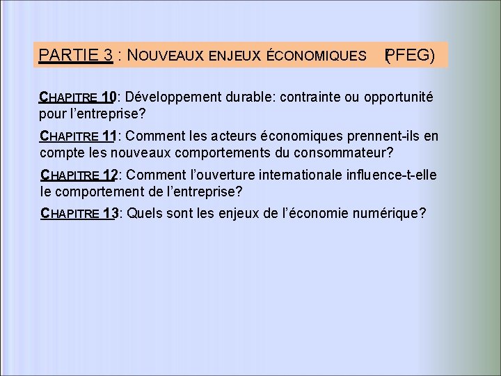 PARTIE 3 : NOUVEAUX ENJEUX ÉCONOMIQUES (PFEG) CHAPITRE 10 : Développement durable: contrainte ou