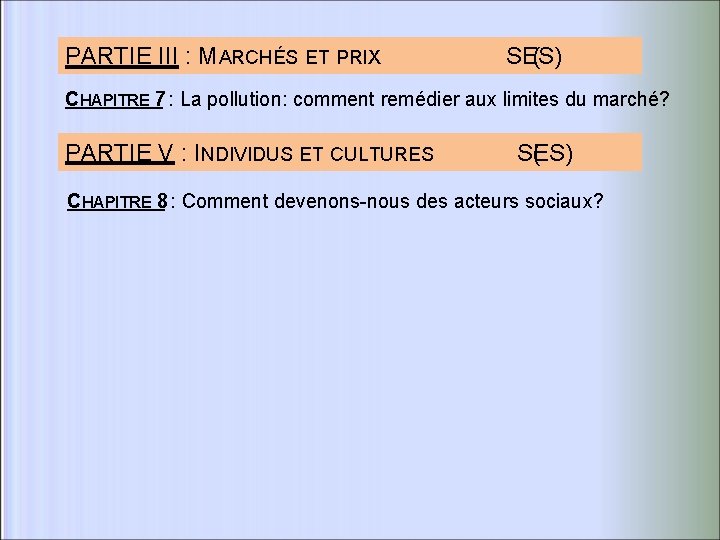 PARTIE III : MARCHÉS ET PRIX ( SES) CHAPITRE 7 : La pollution: comment