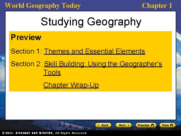 World Geography Today Chapter 1 Studying Geography Preview Section 1: Themes and Essential Elements