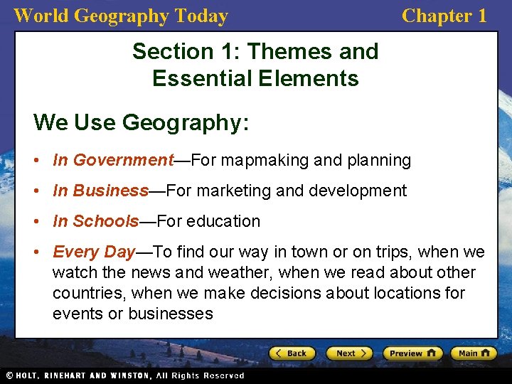 World Geography Today Chapter 1 Section 1: Themes and Essential Elements We Use Geography: