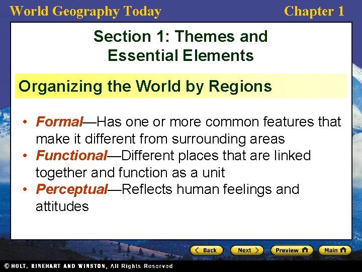 World Geography Today Chapter 1 Section 1: Themes and Essential Elements Organizing the World